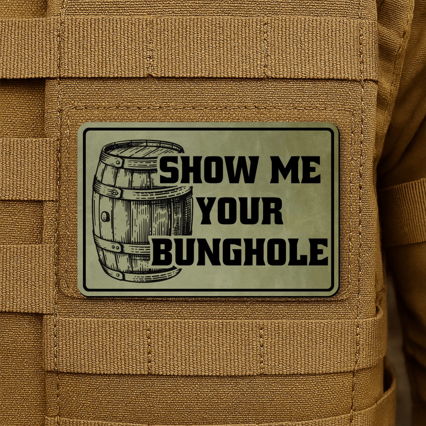 Show Me Your Bunghole Morale Patch 2"x3" Hook & Loop | Made in USA - LoneStar Adhesive