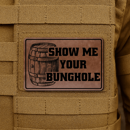 Show Me Your Bunghole Morale Patch 2"x3" Hook & Loop | Made in USA - LoneStar Adhesive