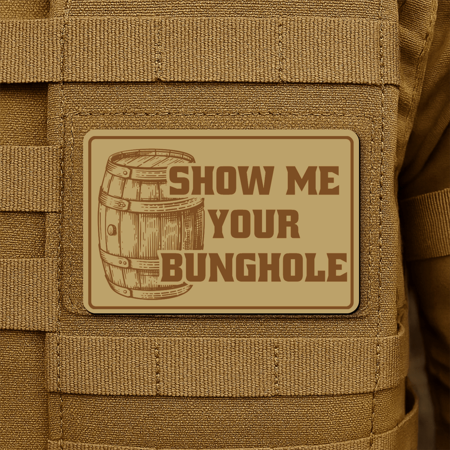 Show Me Your Bunghole Morale Patch 2"x3" Hook & Loop | Made in USA - LoneStar Adhesive