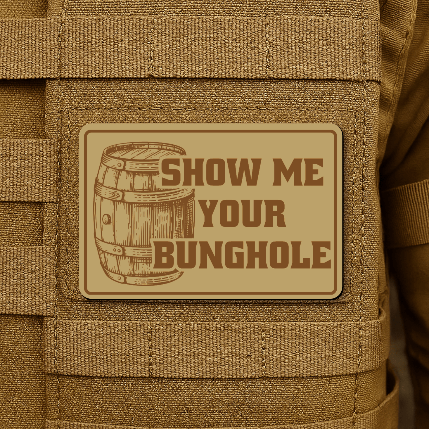 Show Me Your Bunghole Morale Patch 2"x3" Hook & Loop | Made in USA - LoneStar Adhesive