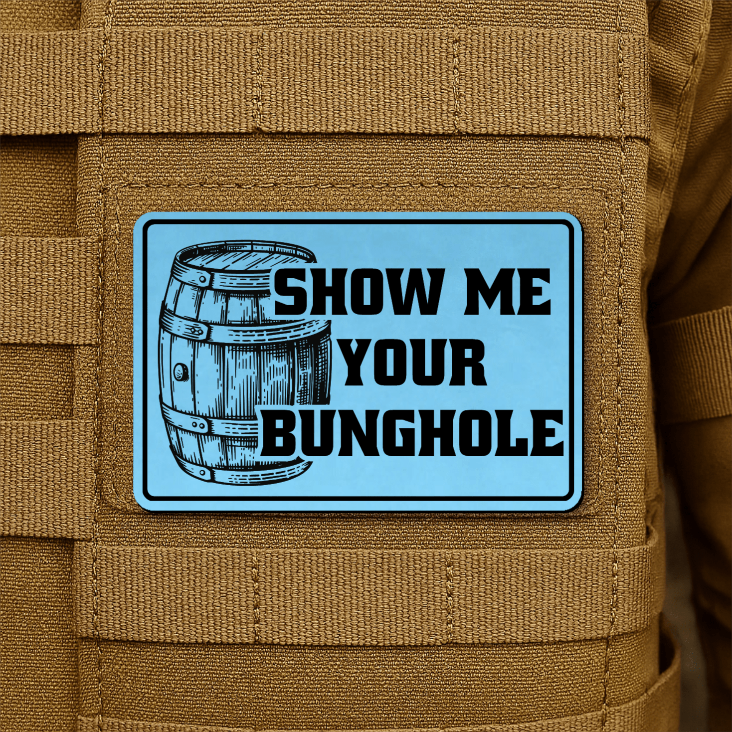 Show Me Your Bunghole Morale Patch 2"x3" Hook & Loop | Made in USA - LoneStar Adhesive