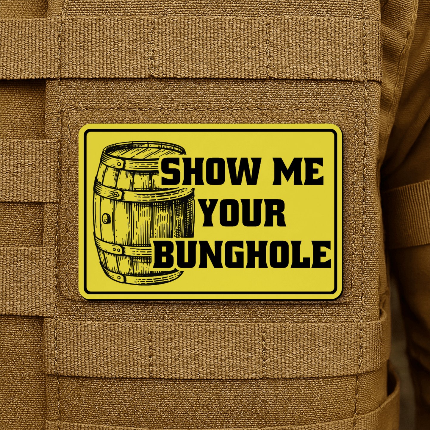 Show Me Your Bunghole Morale Patch 2"x3" Hook & Loop | Made in USA - LoneStar Adhesive