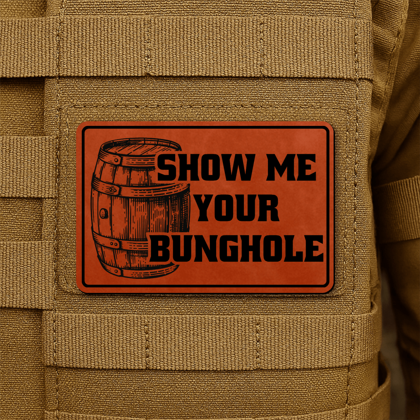 Show Me Your Bunghole Morale Patch 2"x3" Hook & Loop | Made in USA - LoneStar Adhesive