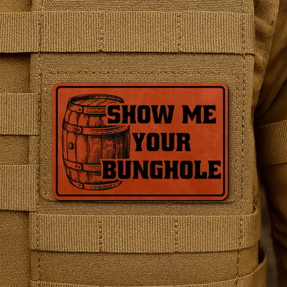 Show Me Your Bunghole Morale Patch 2"x3" Hook & Loop | Made in USA - LoneStar Adhesive