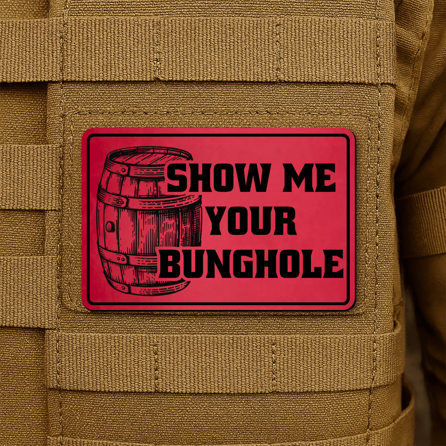 Show Me Your Bunghole Morale Patch 2"x3" Hook & Loop | Made in USA - LoneStar Adhesive