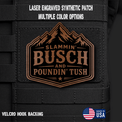 Slammin Bush Poundin Tush Funny Morale Patch | Made in USA | VELCRO® Brand Hook Backing - LoneStar Adhesive