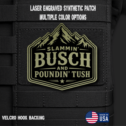 Slammin Bush Poundin Tush Funny Morale Patch | Made in USA | VELCRO® Brand Hook Backing - LoneStar Adhesive