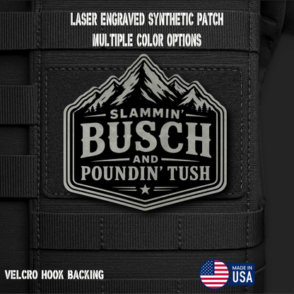 Slammin Bush Poundin Tush Funny Morale Patch | Made in USA | VELCRO® Brand Hook Backing - LoneStar Adhesive