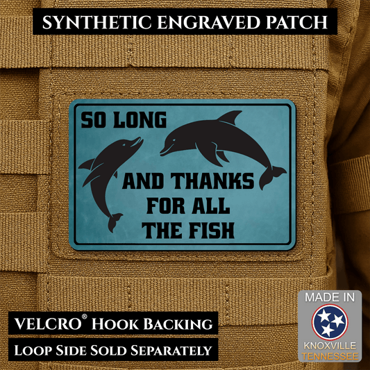 So Long And Thanks For All The Fish Funny VELCRO® Morale Patch | Made in USA | Multiple Color Options - LoneStar Adhesive