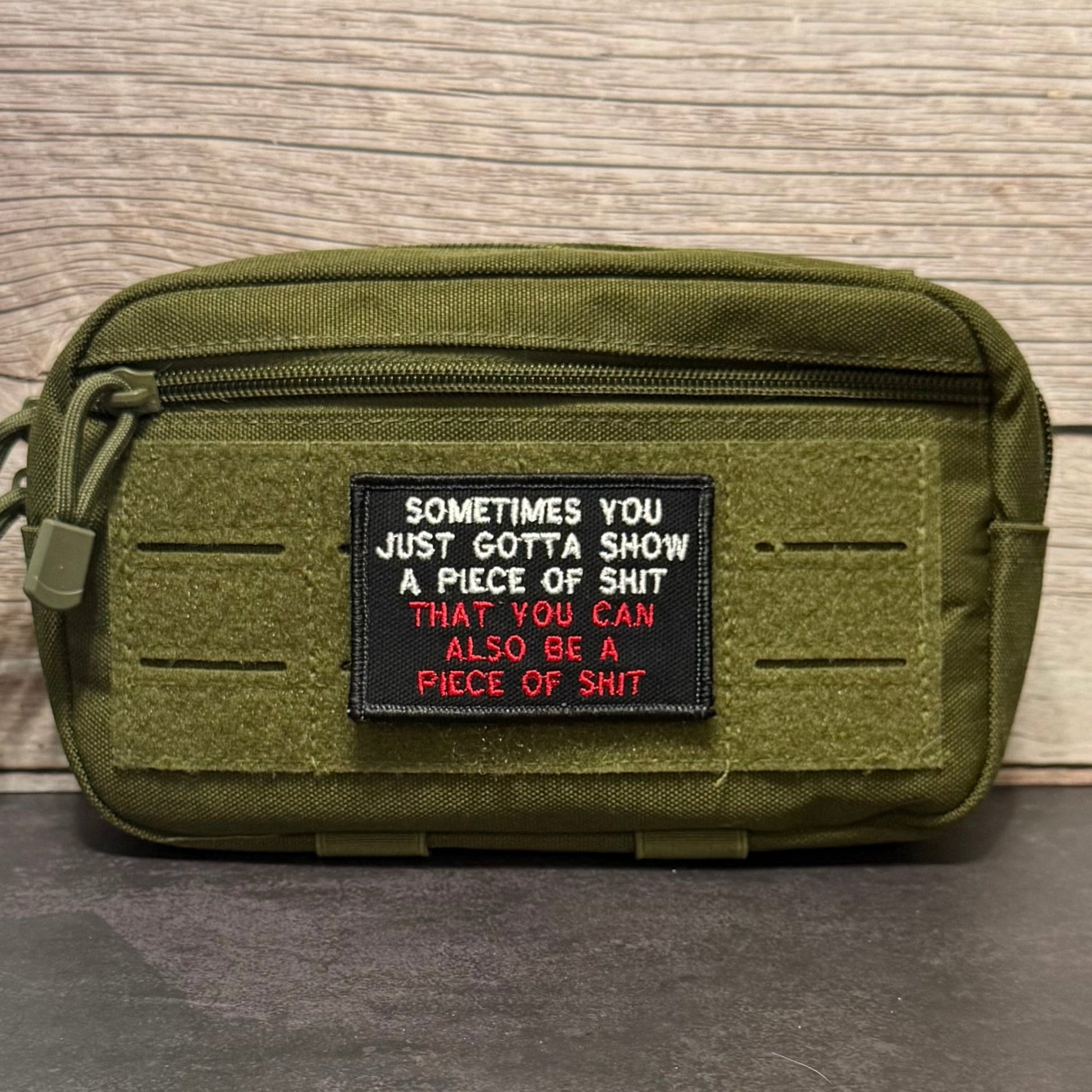 Sometimes You Just Gotta Show a Piece of Shit Funny Morale Patch, 2x3" | Made in USA | VELCRO® Brand Hook Backing - LoneStar Adhesive