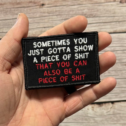 Sometimes You Just Gotta Show a Piece of Shit Funny Morale Patch, 2x3" | Made in USA | VELCRO® Brand Hook Backing - LoneStar Adhesive