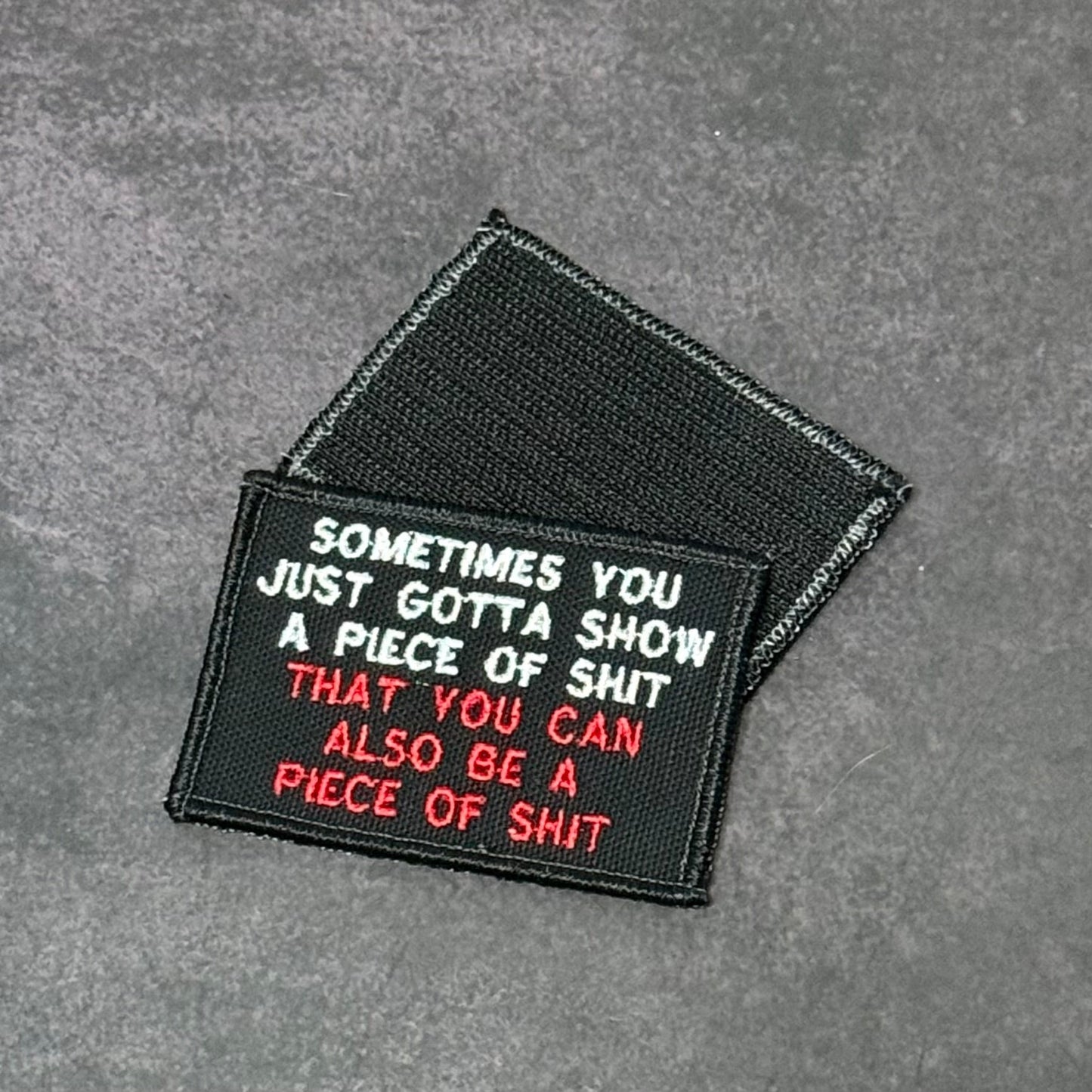 Sometimes You Just Gotta Show a Piece of Shit Funny Morale Patch, 2x3" | Made in USA | VELCRO® Brand Hook Backing - LoneStar Adhesive