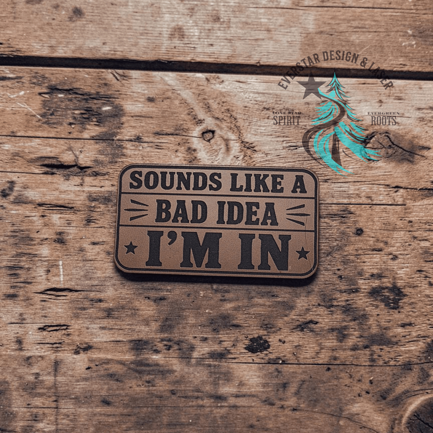 Sounds Like a Bad Idea Leather Patch - LoneStar Adhesive