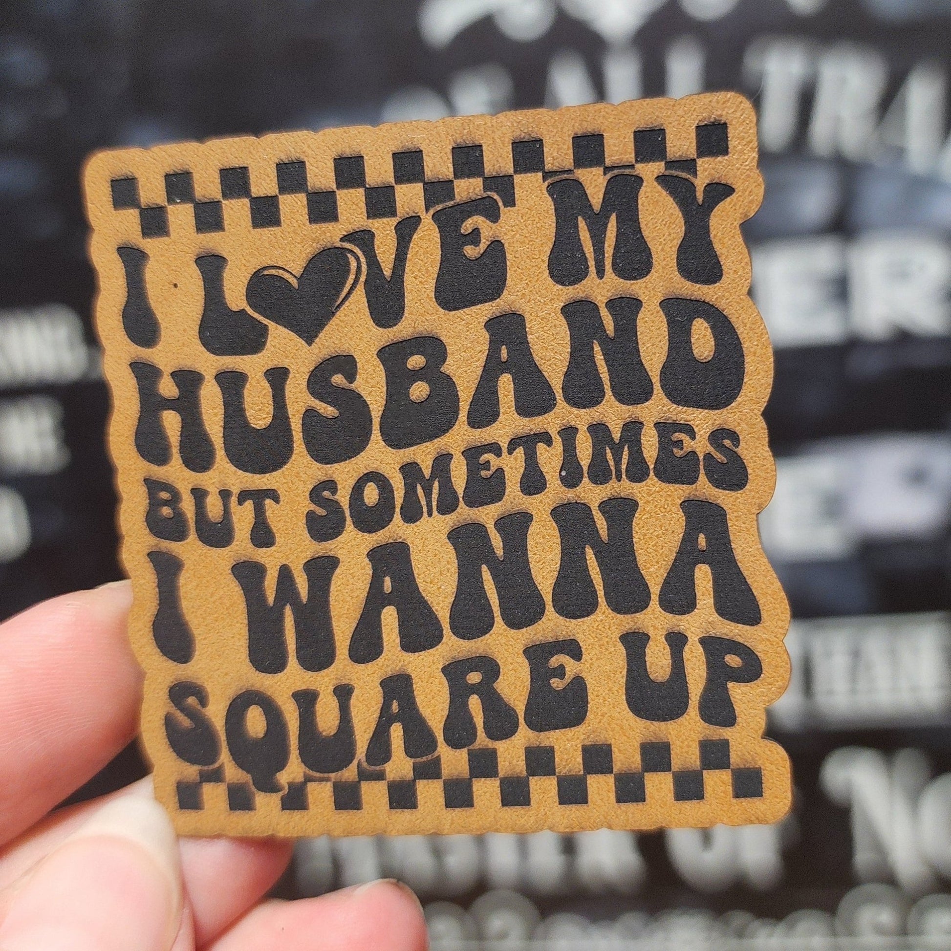 Square Up with My Husband (Saddle Tan) Engraved Leatherette Hat Patch - MR01 - LoneStar Adhesive
