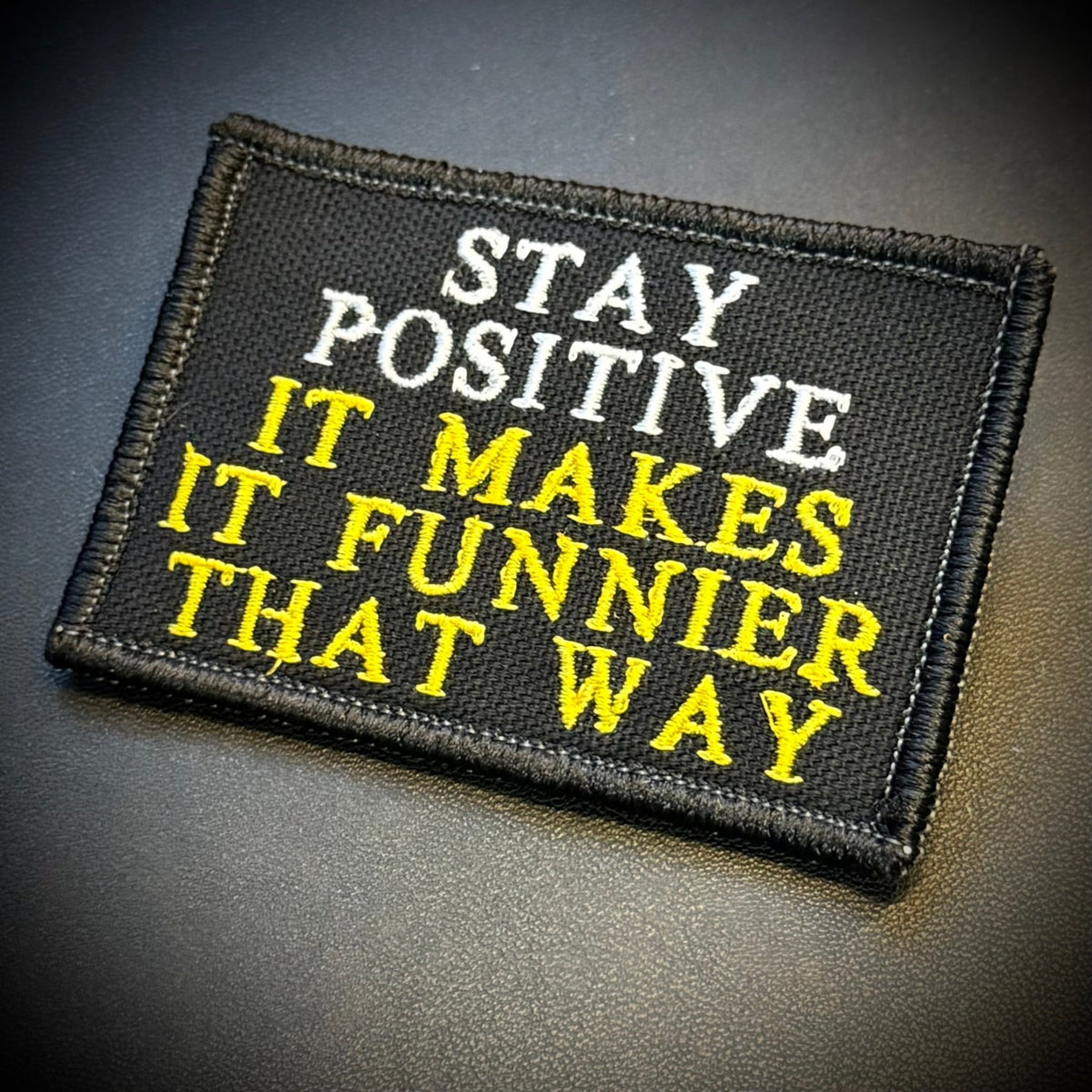 Stay Positive Funny Embroidered Morale Patch, 2x3" | VELCRO® Brand Hook Backing - #LoneStar Adhesive#