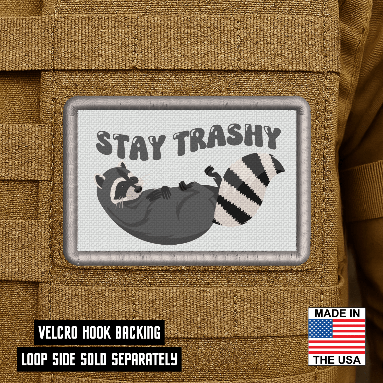 Stay Trashy Raccoon Trash Panda Funny Morale Patch 2"x3" Hook & Loop | Made in USA - LoneStar Adhesive