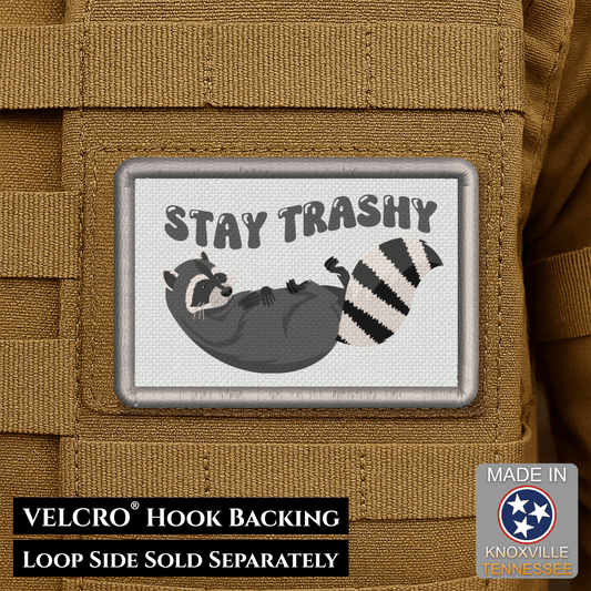 Stay Trashy Raccoon Trash Panda Funny Morale Patch 2"x3" Hook & Loop | Made in USA - LoneStar Adhesive