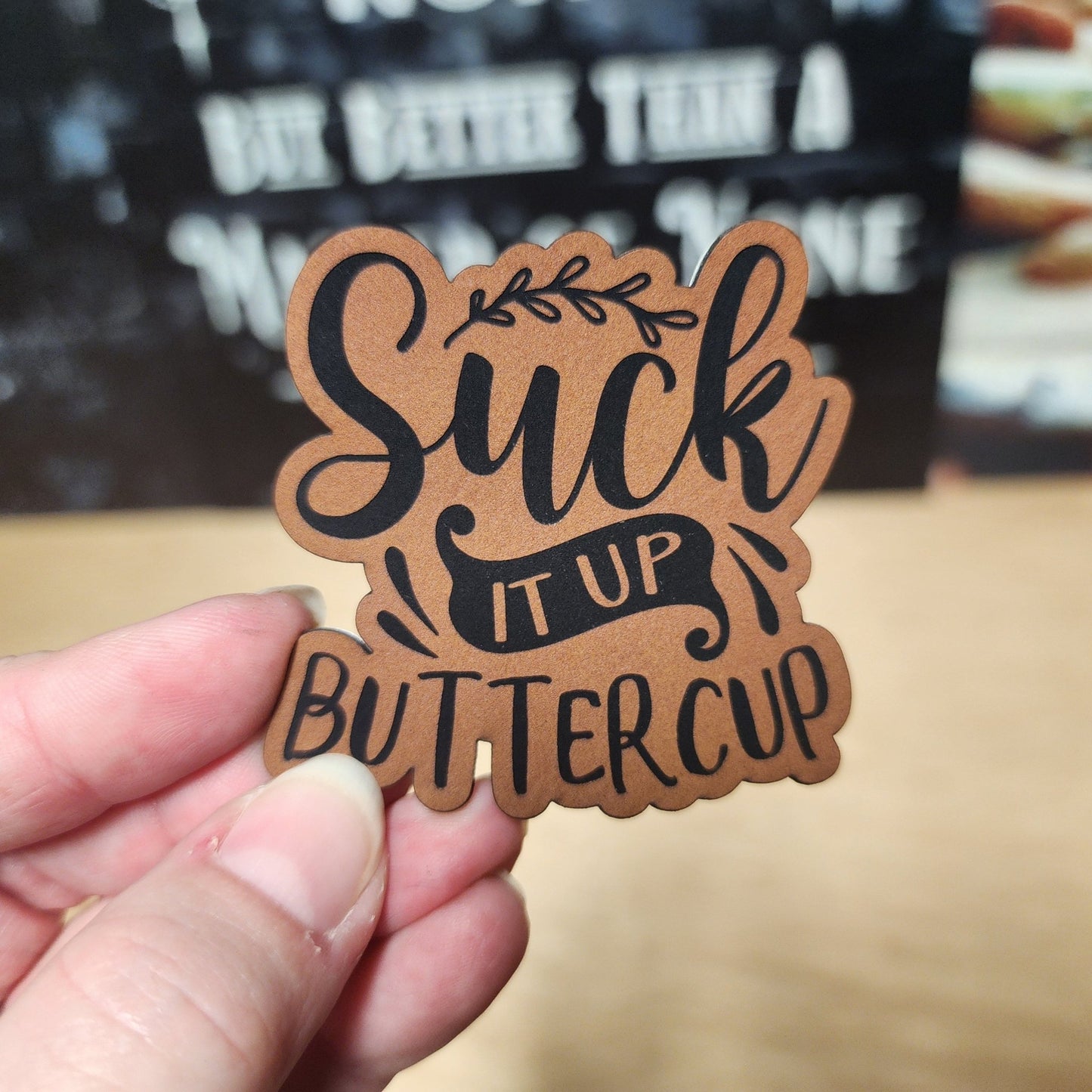 Suck It Up Buttercup (Rawhide) Engraved Leatherette Hat Patch - MR01 - LoneStar Adhesive