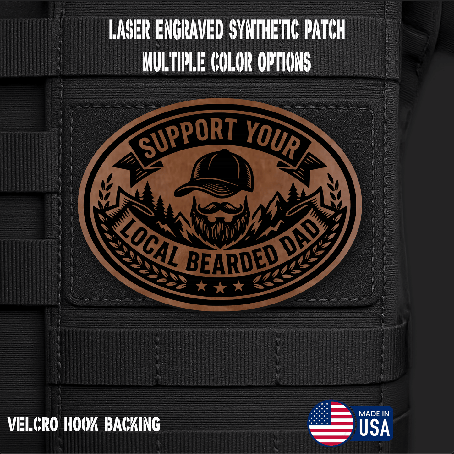 Support Your Local Bearded Dad Funny Morale Patch | Made in USA | VELCRO® Brand Hook Backing - LoneStar Adhesive