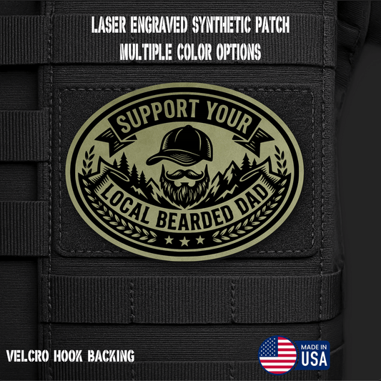 Support Your Local Bearded Dad Funny Morale Patch | Made in USA | VELCRO® Brand Hook Backing - LoneStar Adhesive