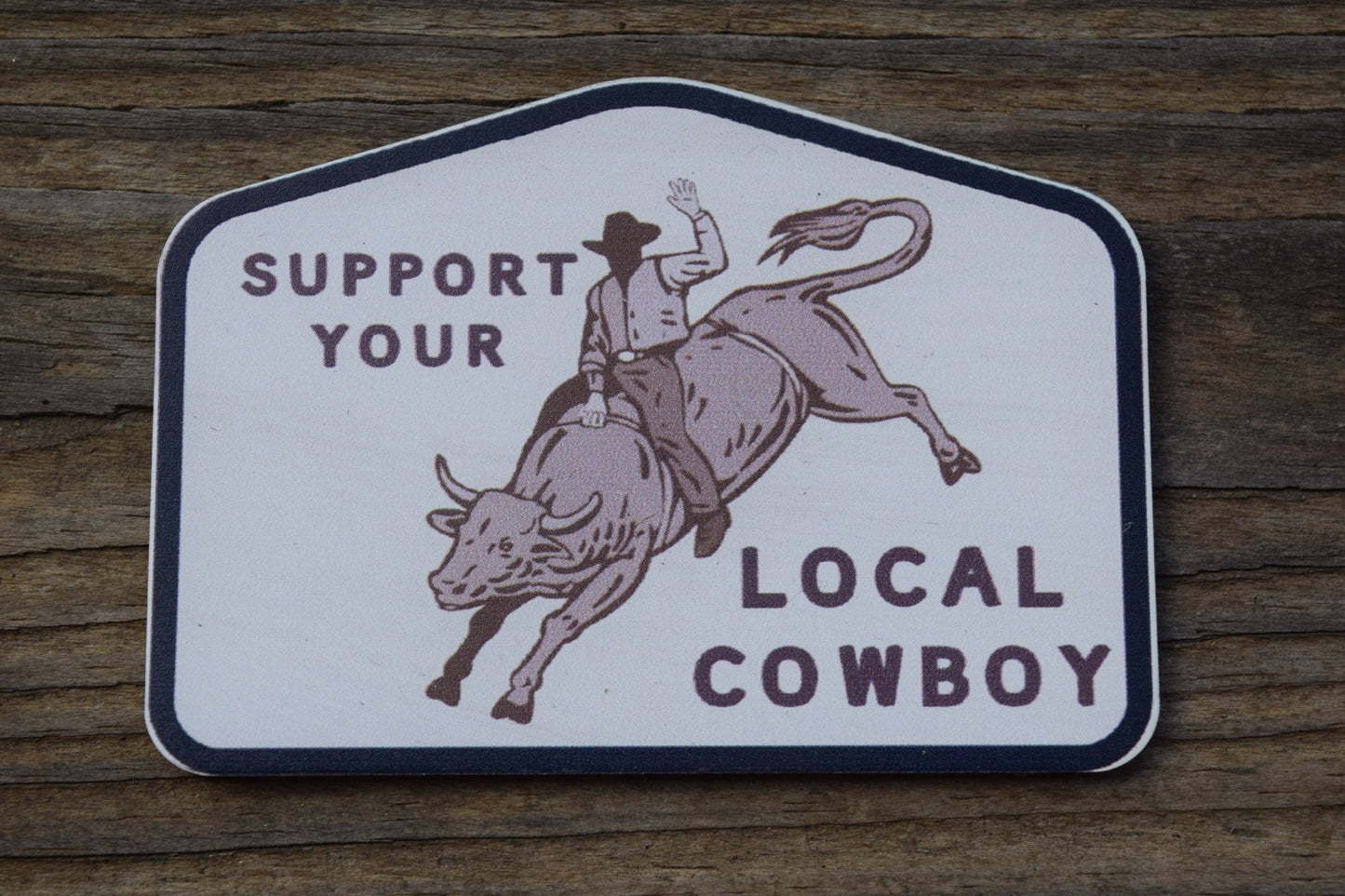 "Support Your Local Cowboy" UV Printed Patches - LoneStar Adhesive