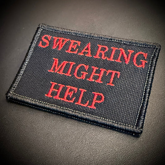 Swearing Might Help Funny Embroidered Morale Patch, 2x3" | VELCRO® Brand Hook Backing - #LoneStar Adhesive#
