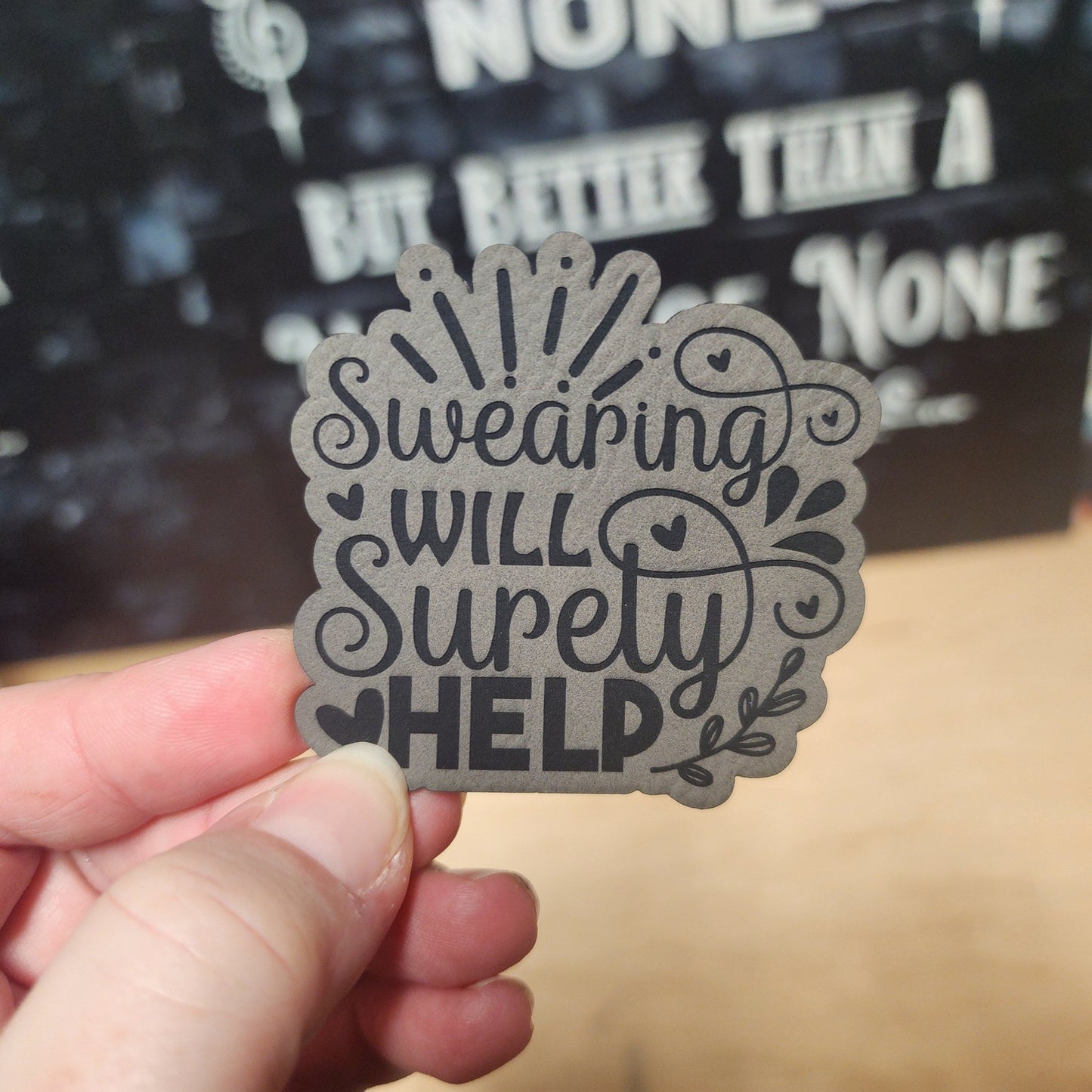 Swearing Will Surely Help Engraved Leatherette Hat Patch - MR01 - LoneStar Adhesive