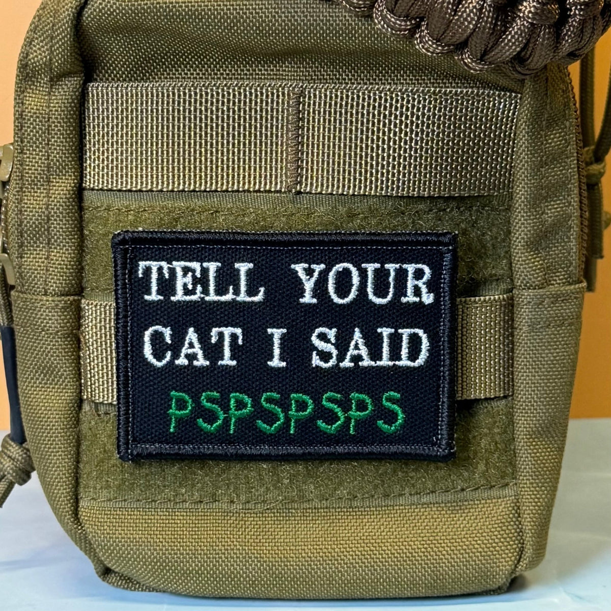 Tell Your Cat I Said PSPSPSP Funny Embroidered Morale Patch, 2x3" | VELCRO® Brand Hook Backing - #LoneStar Adhesive#