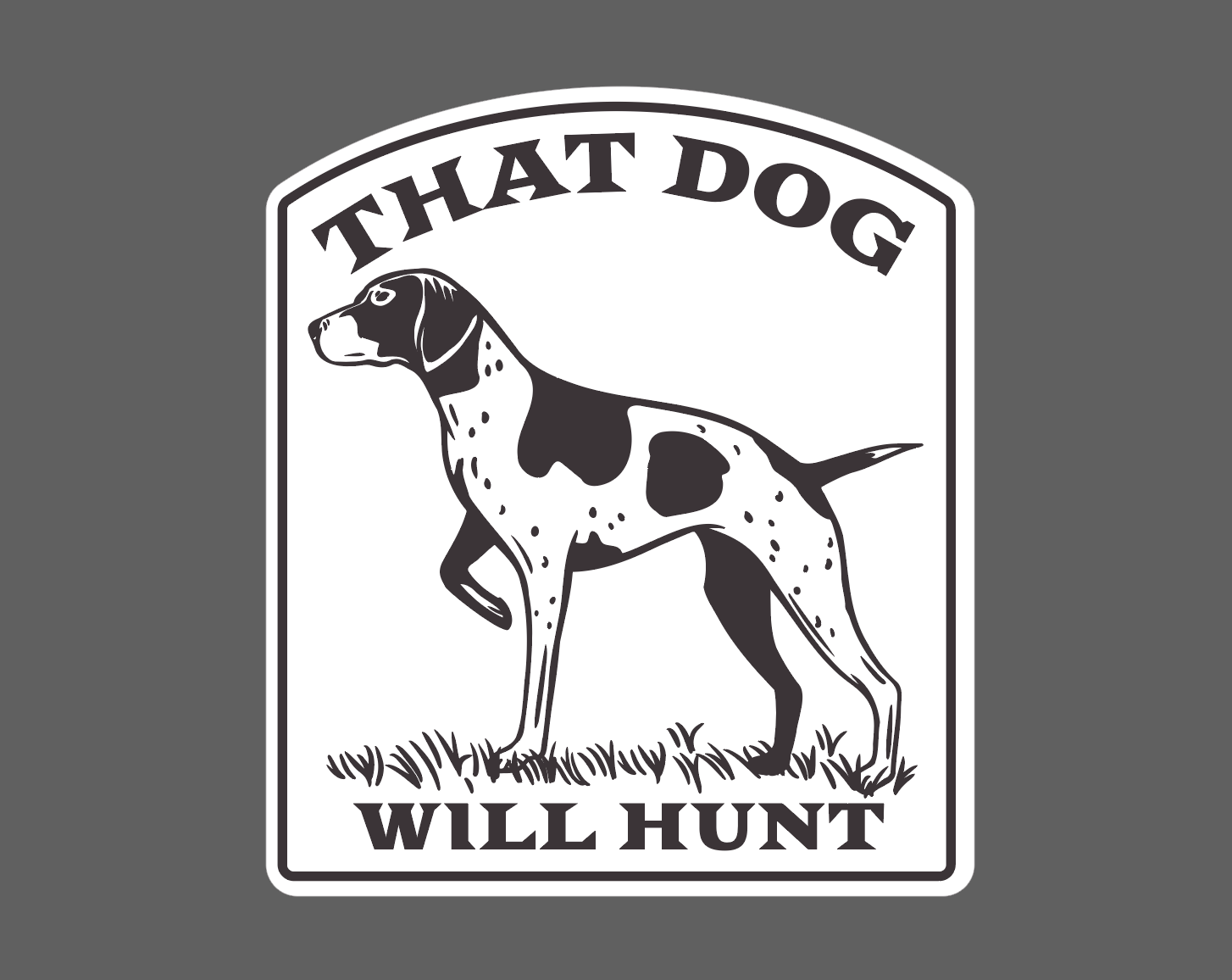 "That Dog Will Hunt" UV Printed Patches - LoneStar Adhesive