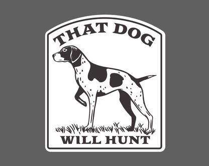 "That Dog Will Hunt" UV Printed Patches - LoneStar Adhesive