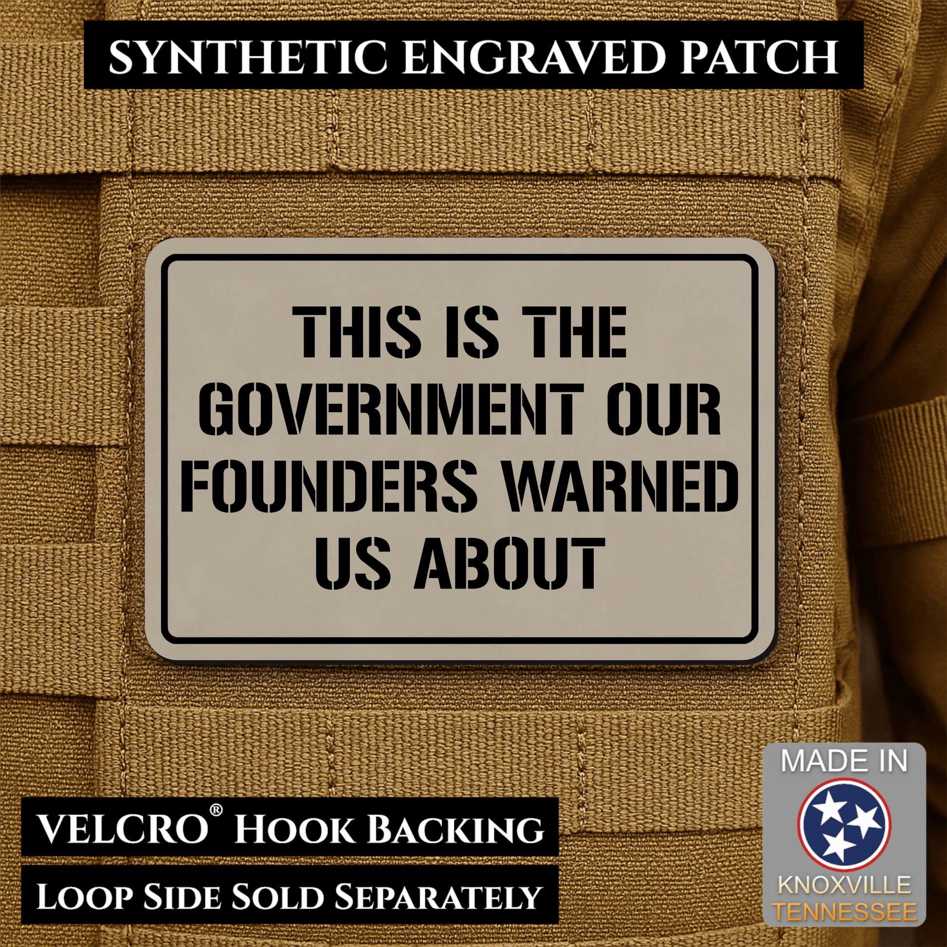 The Government Our Founders Warned Us About Morale Patch | Made in USA | VELCRO® Brand Hook Backing - LoneStar Adhesive