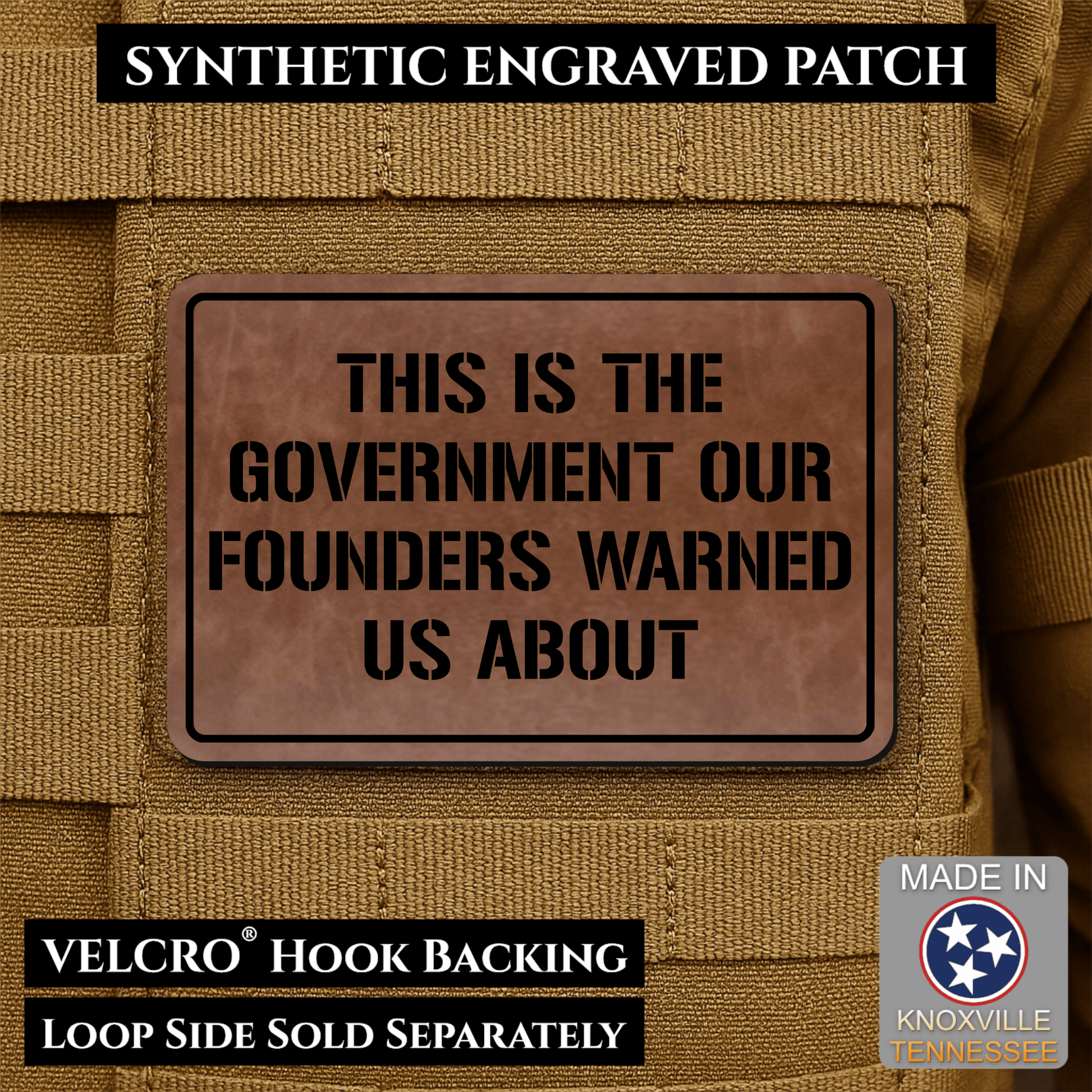 The Government Our Founders Warned Us About Morale Patch | Made in USA | VELCRO® Brand Hook Backing - LoneStar Adhesive