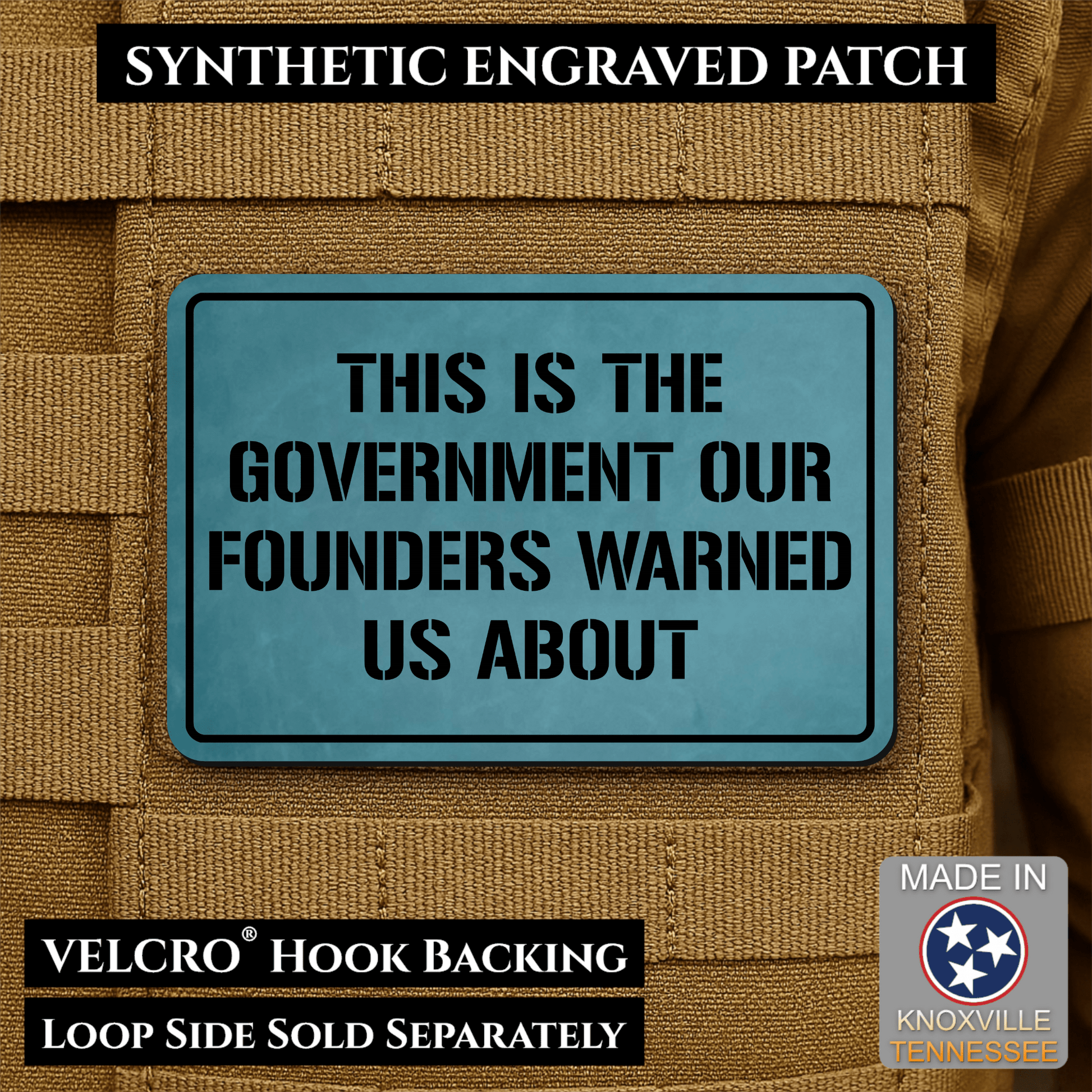 The Government Our Founders Warned Us About Morale Patch | Made in USA | VELCRO® Brand Hook Backing - LoneStar Adhesive