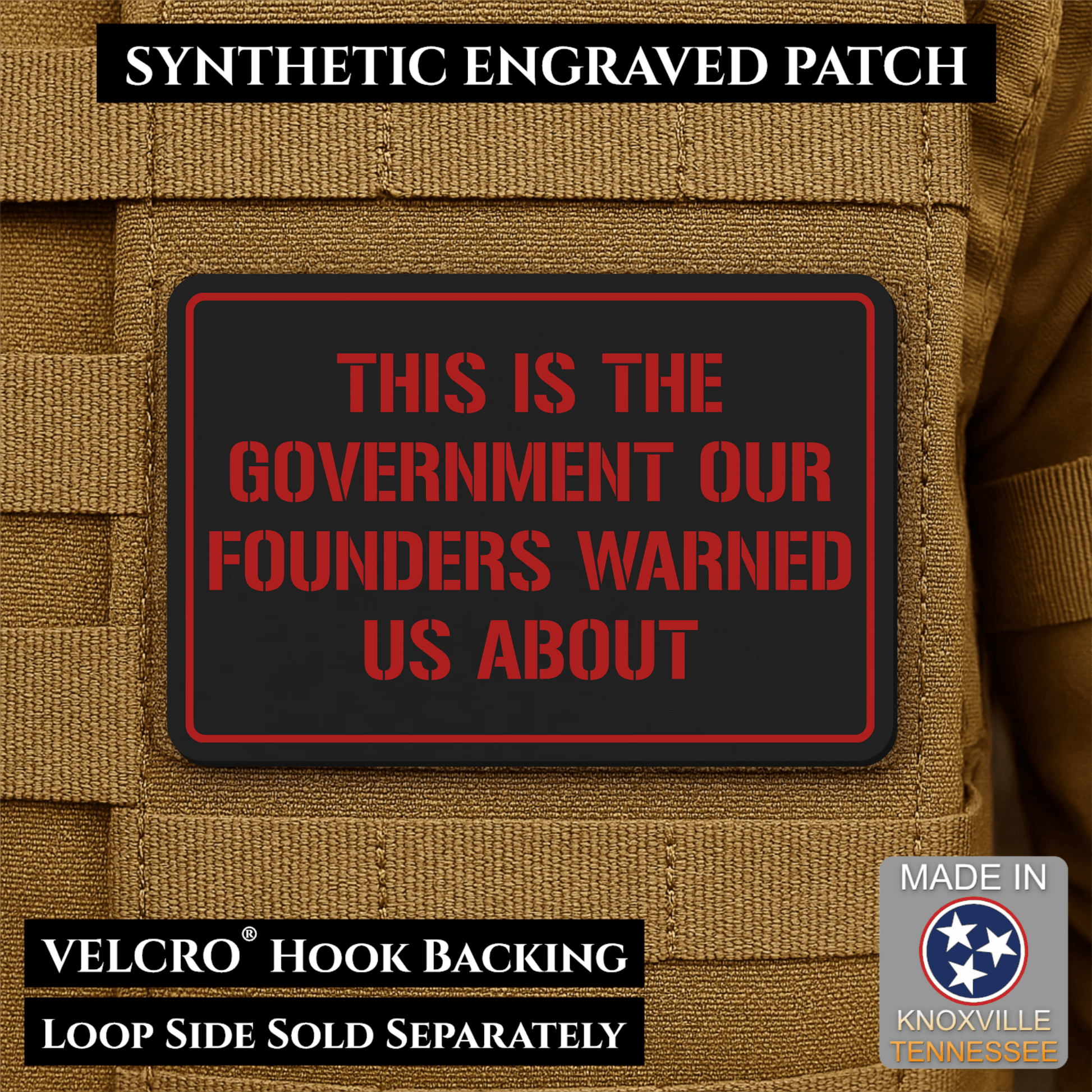 The Government Our Founders Warned Us About Morale Patch | Made in USA | VELCRO® Brand Hook Backing - LoneStar Adhesive