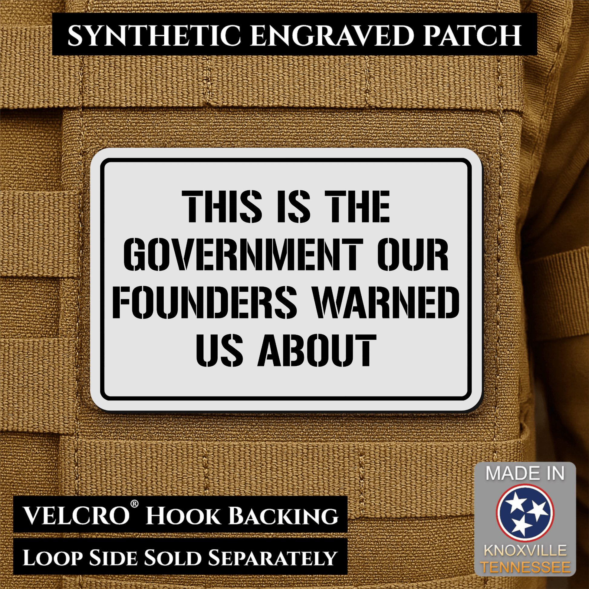 The Government Our Founders Warned Us About Morale Patch | Made in USA | VELCRO® Brand Hook Backing - LoneStar Adhesive
