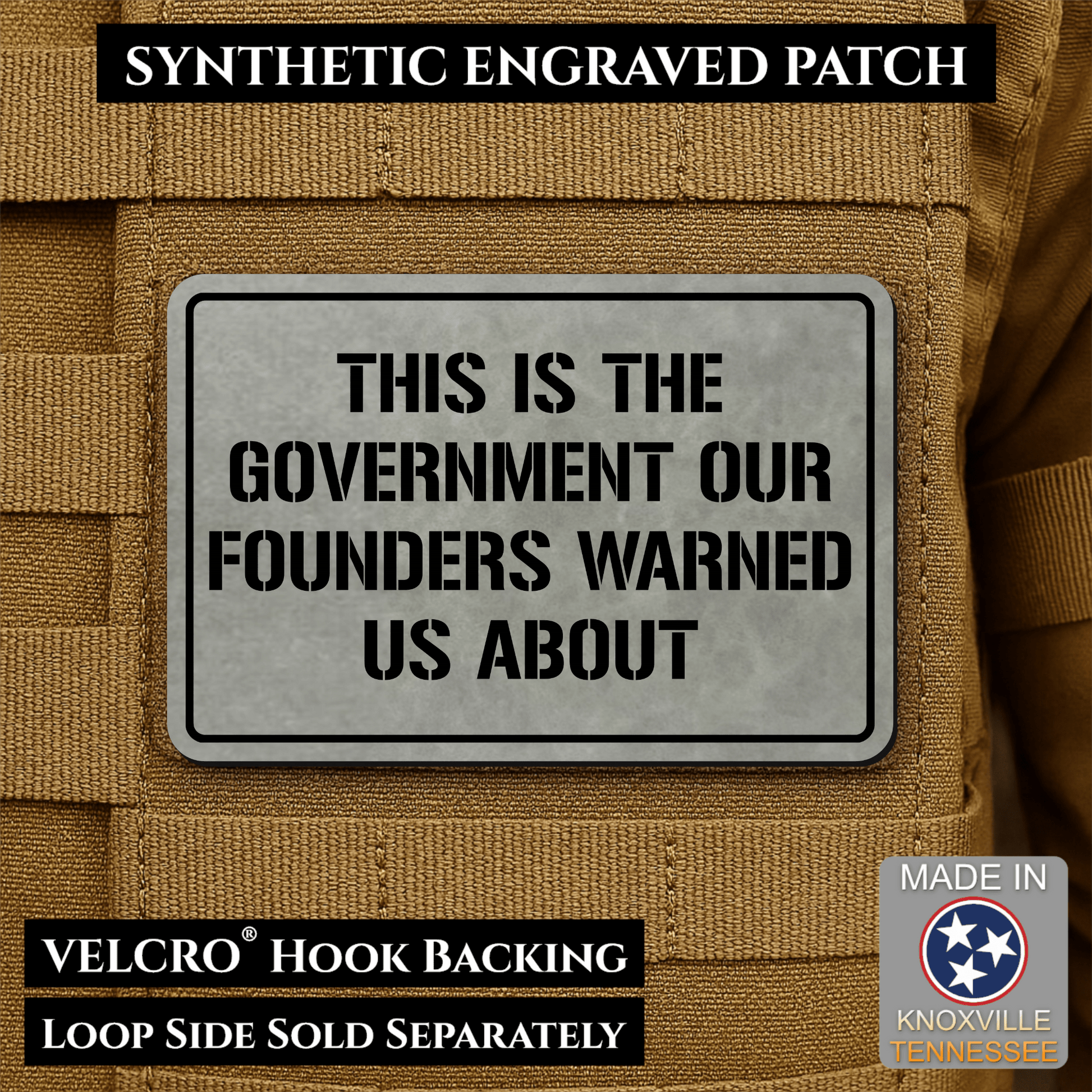 The Government Our Founders Warned Us About Morale Patch | Made in USA | VELCRO® Brand Hook Backing - LoneStar Adhesive