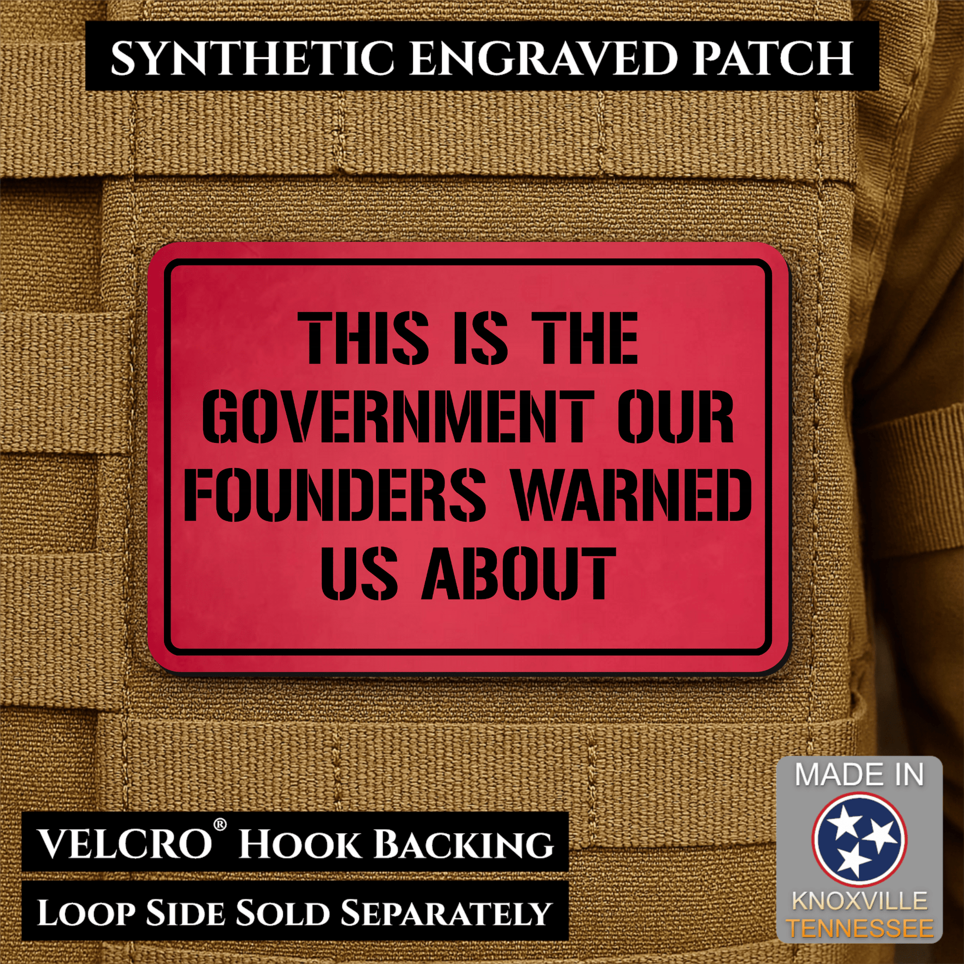 The Government Our Founders Warned Us About Morale Patch | Made in USA | VELCRO® Brand Hook Backing - LoneStar Adhesive