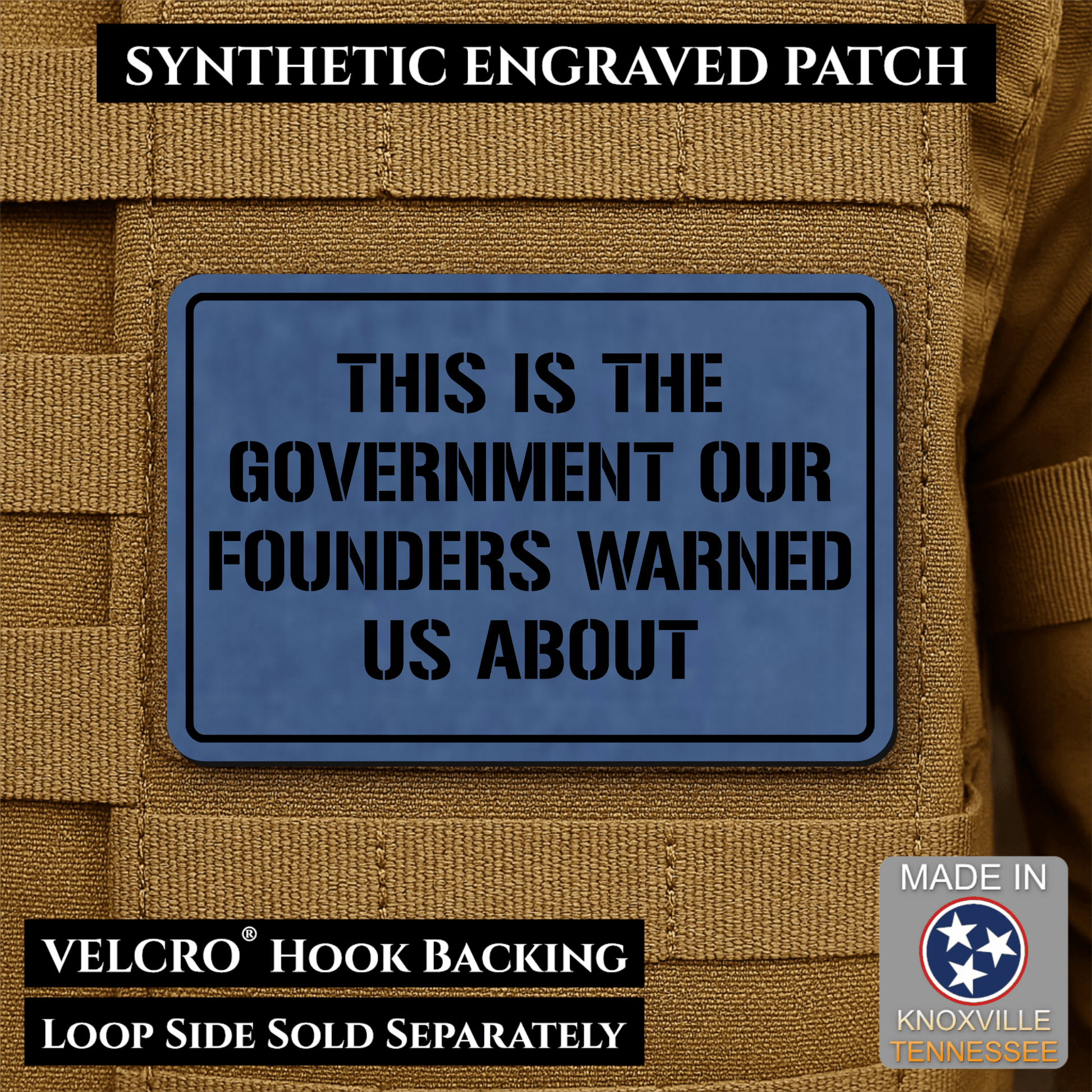 The Government Our Founders Warned Us About Morale Patch | Made in USA | VELCRO® Brand Hook Backing - LoneStar Adhesive