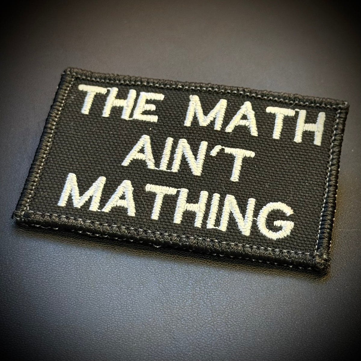The Math Ain't Mathing Funny Embroidered Morale Patch, 2x3" | VELCRO® Brand Hook Backing - #LoneStar Adhesive#