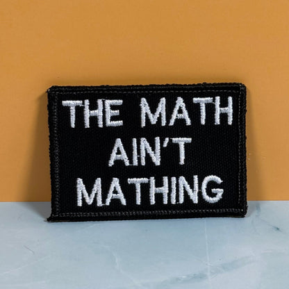 The Math Ain't Mathing Funny Morale Patch, 2x3" | Made in USA | VELCRO® Brand Hook Backing - LoneStar Adhesive