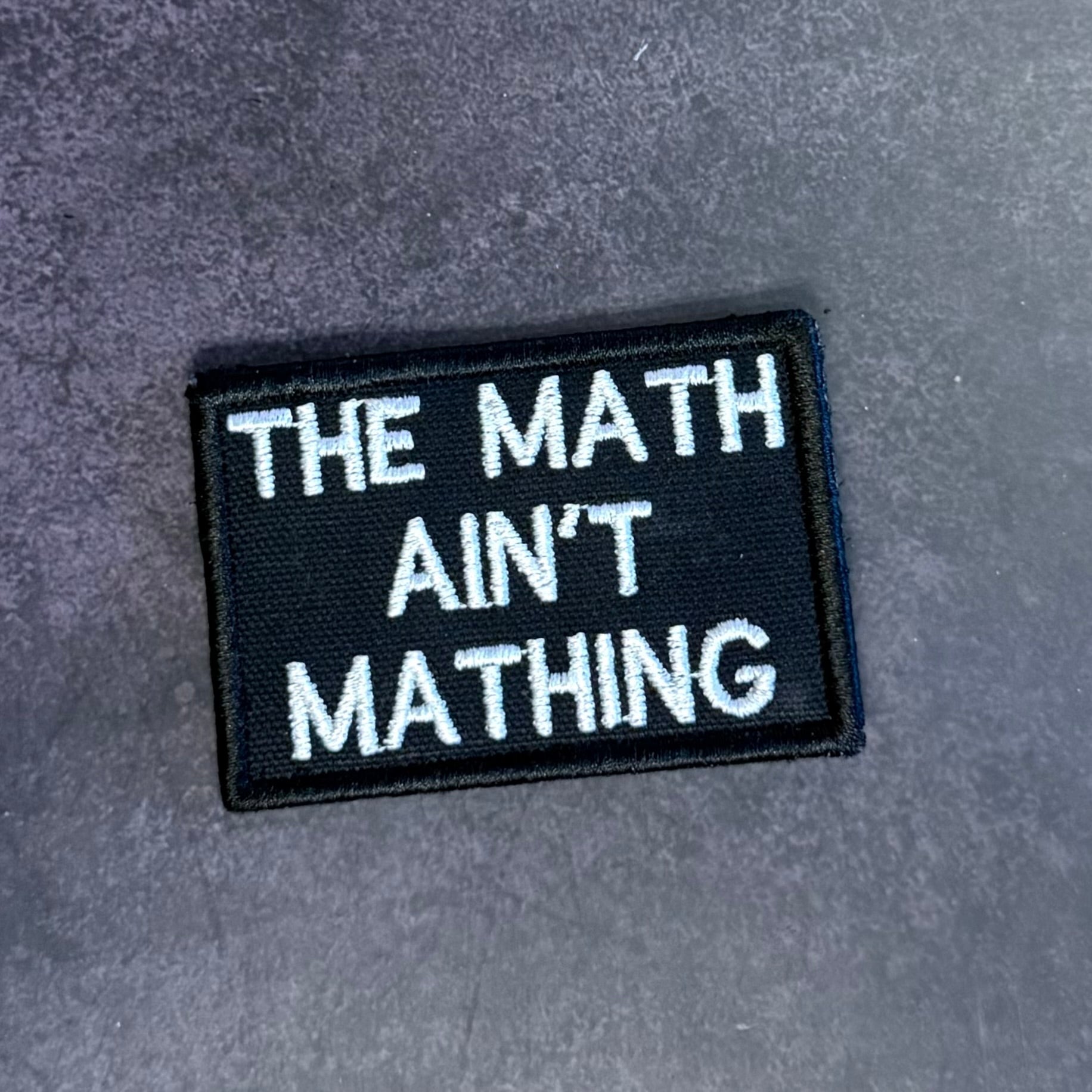 The Math Ain't Mathing Funny Morale Patch, 2x3" | Made in USA | VELCRO® Brand Hook Backing - LoneStar Adhesive