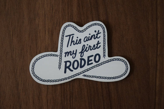"This ain't my first RODEO" UV Printed Patches - LoneStar Adhesive