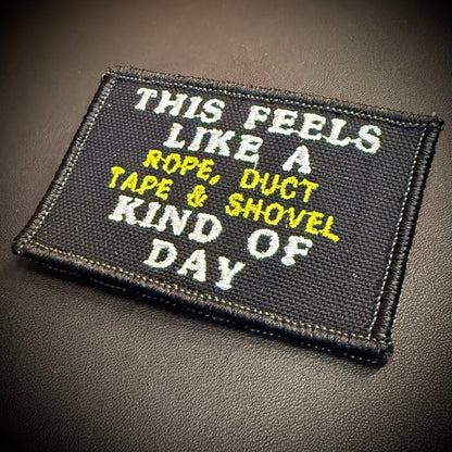 This Feels Like A Rope & Duct Tape Kind Of Day Funny Embroidered Morale Patch, 2x3" | VELCRO® Brand Hook Backing - #LoneStar Adhesive#