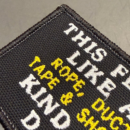 This Feels Like A Rope & Duct Tape Kind Of Day Funny Morale Patch, 2x3" | Made in USA | VELCRO® Brand Hook Backing - #LoneStar Adhesive#