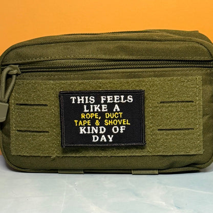This Feels Like A Rope & Duct Tape Kind Of Day Funny Morale Patch, 2x3" | Made in USA | VELCRO® Brand Hook Backing - #LoneStar Adhesive#