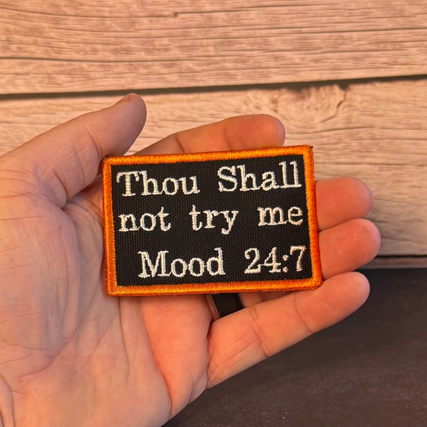 Thou Shall Not Try Me, Mood 24:7 Funny Morale Patch, 2x3" | Made in USA | VELCRO® Brand Hook Backing - LoneStar Adhesive