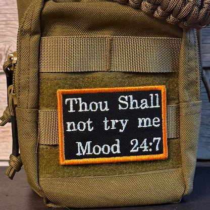 Thou Shall Not Try Me, Mood 24:7 Funny Morale Patch, 2x3" | Made in USA | VELCRO® Brand Hook Backing - LoneStar Adhesive