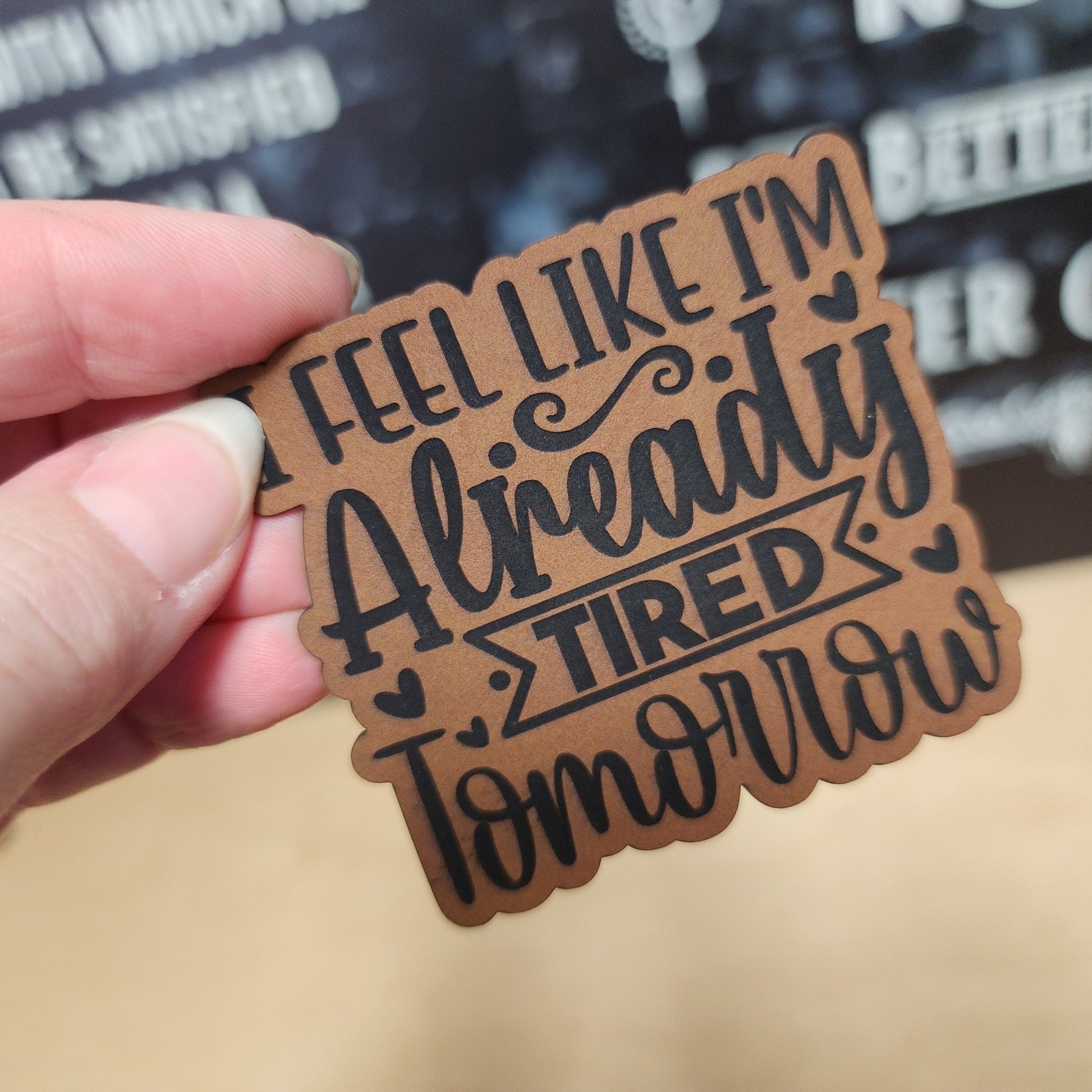 Tired Tomorrow (Rawhide) Engraved Leatherette Hat Patch - MR01 - LoneStar Adhesive