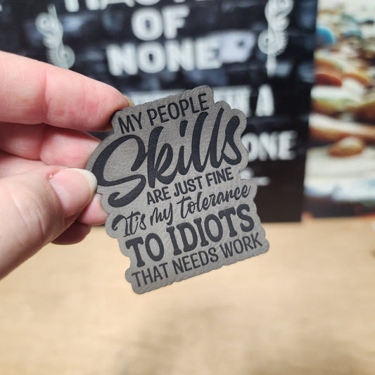 Tolerating Idiots, Skills Fine (Grey) Engraved Leatherette Hat Patch - MR01 - LoneStar Adhesive