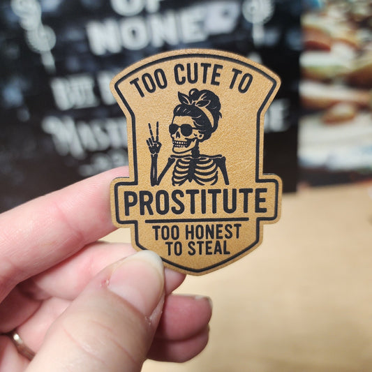 Too Cute to Prostitute (Saddle Tan) Engraved Leatherette Hat Patch - MR01 - LoneStar Adhesive